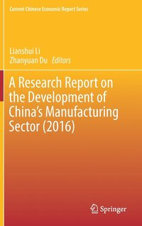 bokomslag Research Report on the Development of China's Manufacturing Sector (2016)