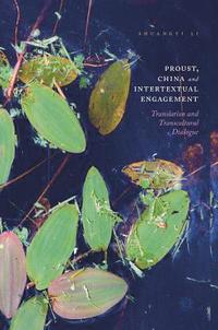 bokomslag Proust, China and Intertextual Engagement