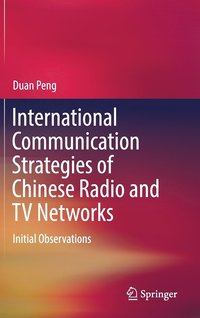 bokomslag International Communication Strategies of Chinese Radio and TV Networks