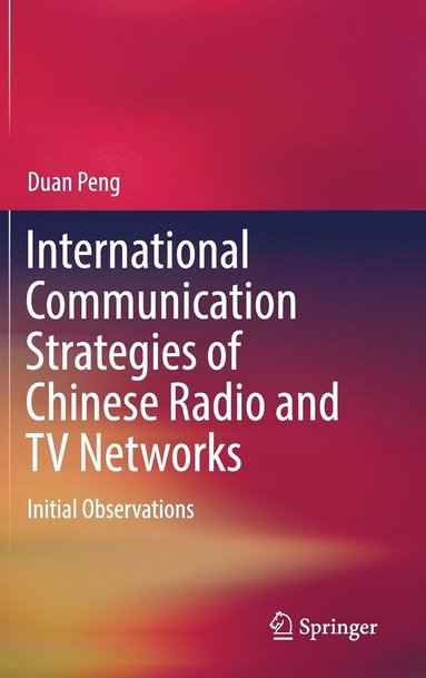 bokomslag International Communication Strategies of Chinese Radio and TV Networks