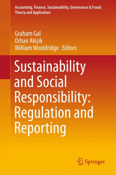Graham Gal, Orhan Akisik, William Wooldridge - Sustainability and Social Responsibility: Regulation and Reporting, Inbunden