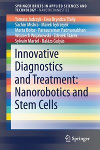 bokomslag Innovative Diagnostics and Treatment: Nanorobotics and Stem Cells