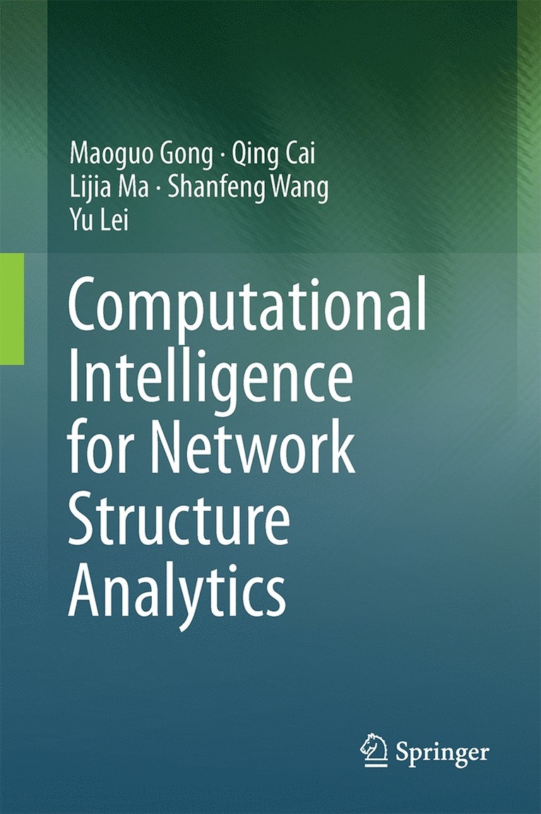 Maoguo Gong, Qing Cai, Lijia Ma, Shanfeng Wang, Yu Lei - Computational Intelligence for Network Structure Analytics, Inbunden