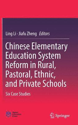 Ling Li, Jiafu Zheng - Chinese Elementary Education System Reform in Rural, Pastoral, Ethnic, and Private Schools, Inbunden