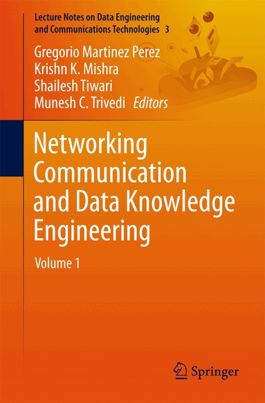 Gregorio Martinez Perez, Krishn K. Mishra, Shailesh Tiwari, Munesh C. Trivedi - Networking Communication and Data Knowledge Engineering, Häftad