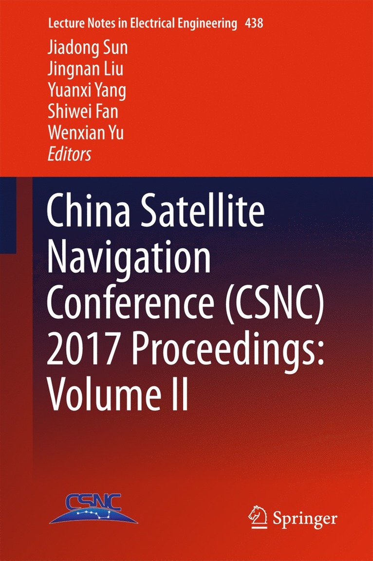 Jiadong Sun, Jingnan Liu, Yuanxi Yang, Shiwei Fan, Wenxian Yu - China Satellite Navigation Conference (CSNC) 2017 Proceedings: Volume II, Inbunden
