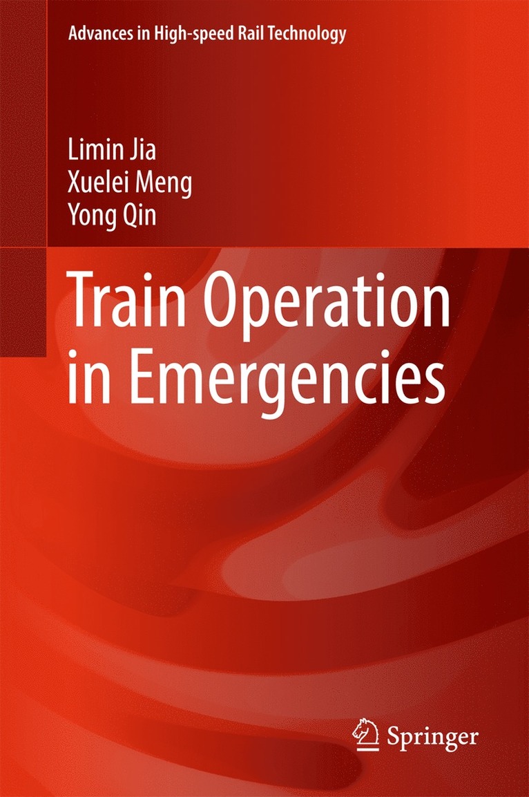 Limin Jia, Xuelei Meng, Yong Qin - Train Operation in Emergencies, Inbunden