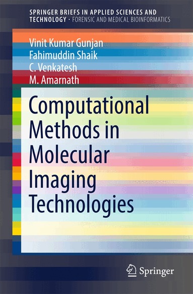 Vinit Kumar Gunjan, Fahimuddin Shaik, C Venkatesh, M. Amarnath - Computational Methods in Molecular Imaging Technologies, Häftad