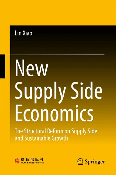 Lin Xiao - New Supply Side Economics, Inbunden