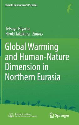 bokomslag Global Warming and Human - Nature Dimension in Northern Eurasia