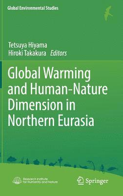 Global Warming and Human - Nature Dimension in Northern Eurasia