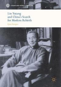 bokomslag Lin Yutang and China's Search for Modern Rebirth
