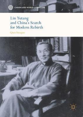 bokomslag Lin Yutang and China's Search for Modern Rebirth