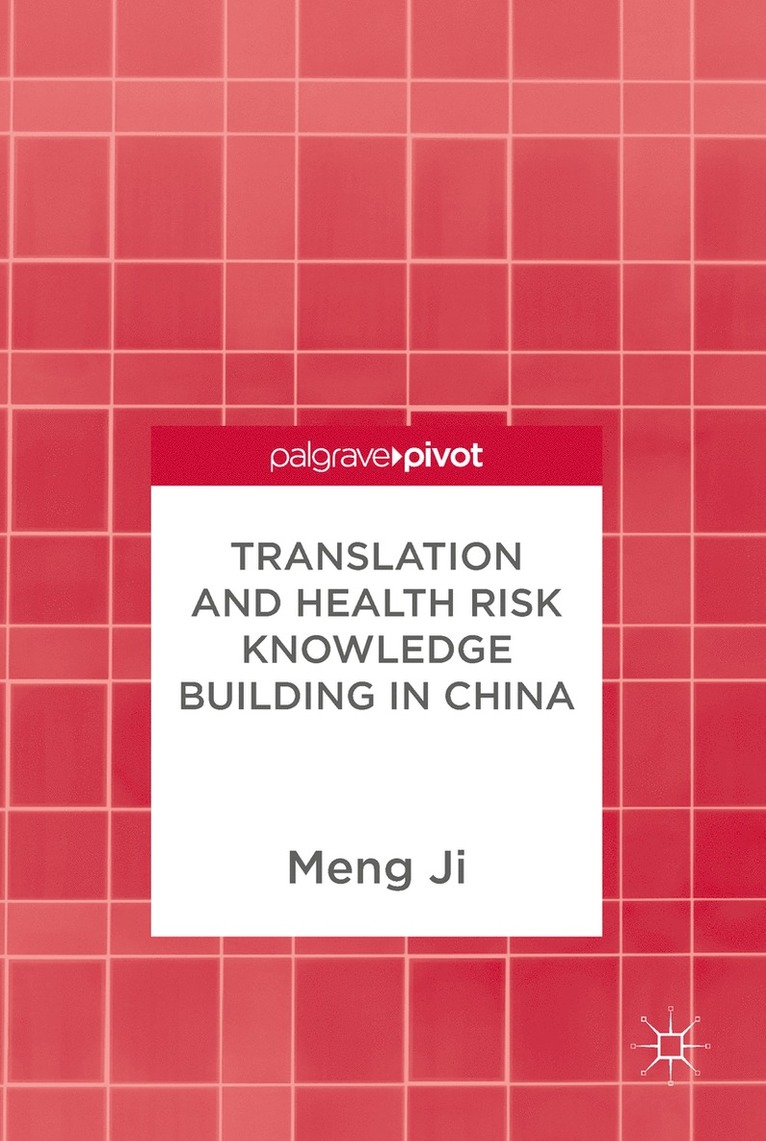 Meng Ji - Translation and Health Risk Knowledge Building in China, Inbunden