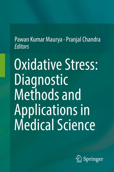 Pawan Kumar Maurya, Pranjal Chandra - Oxidative Stress: Diagnostic Methods and Applications in Medical Science, Inbunden