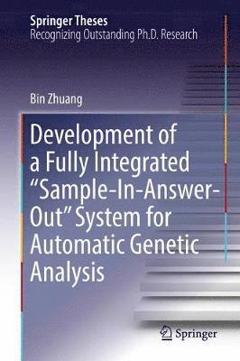 Development of a Fully Integrated Sample-In-Answer-Out System for Automatic Genetic Analysis 1