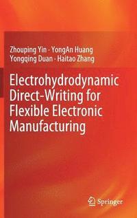 bokomslag Electrohydrodynamic Direct-Writing for Flexible Electronic Manufacturing