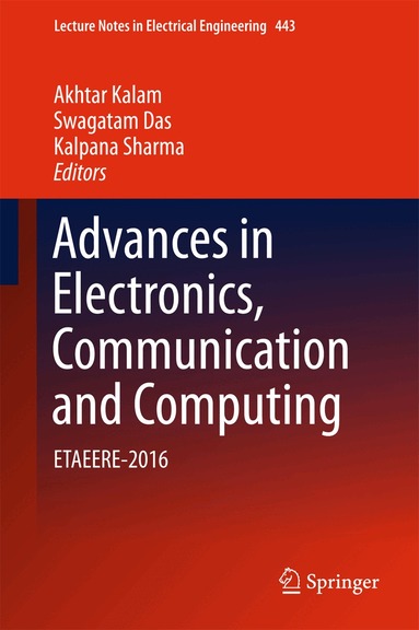 Akhtar Kalam, Swagatam Das, Kalpana Sharma - Advances in Electronics, Communication and Computing, Inbunden