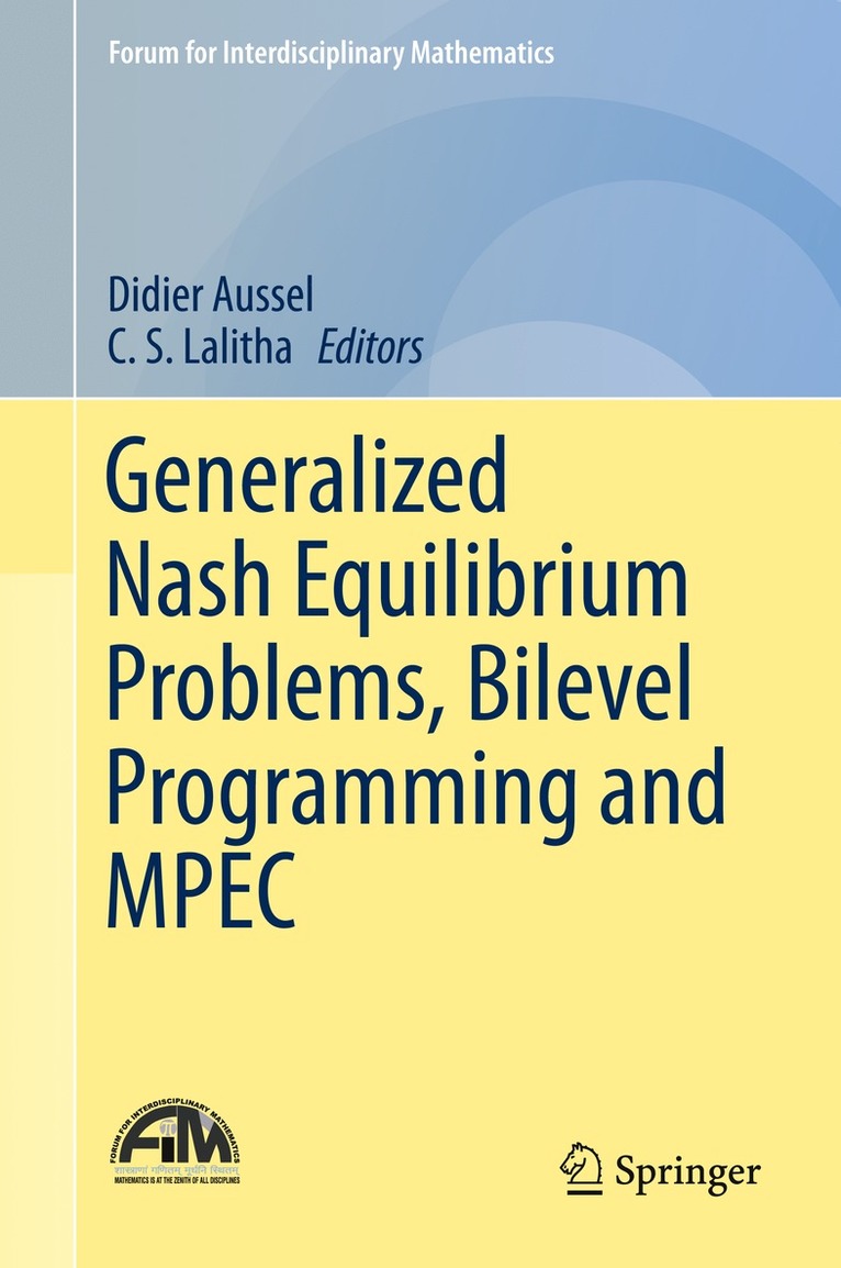 Didier Aussel, C.S. Lalitha, C. S. Lalitha, C S Lalitha - Generalized Nash Equilibrium Problems, Bilevel Programming and MPEC, Inbunden