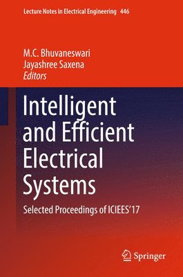M.C. Bhuvaneswari, Jayashree Saxena, M. C. Bhuvaneswari - Intelligent and Efficient Electrical Systems, Inbunden