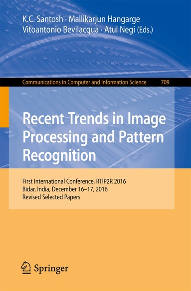 K.C. Santosh, Mallikarjun Hangarge, Vitoantonio Bevilacqua, Atul Negi - Recent Trends in Image Processing and Pattern Recognition, Häftad
