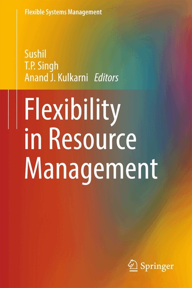 Sushil, T. P. Singh, Anand J. Kulkarni - Flexibility in Resource Management, Inbunden