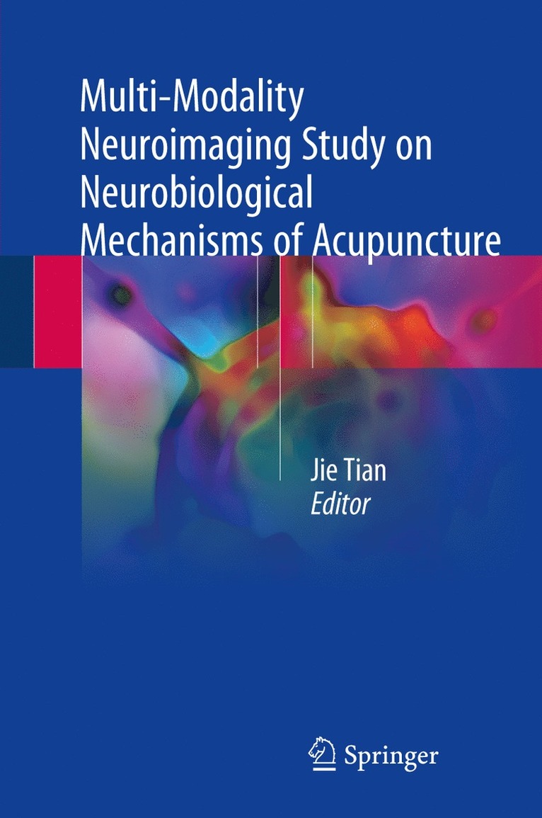 Multi-Modality Neuroimaging Study on Neurobiological Mechanisms of Acupuncture