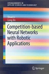 bokomslag Competition-Based Neural Networks with Robotic Applications