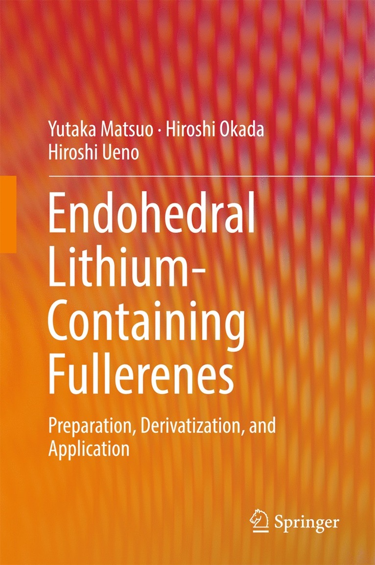 Yutaka Matsuo, Hiroshi Okada, Hiroshi Ueno - Endohedral Lithium-containing Fullerenes, Inbunden