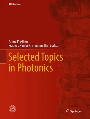 Asima Pradhan, Pradeep Kumar Krishnamurthy - Selected Topics in Photonics, Inbunden