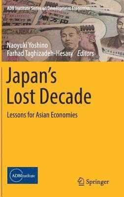 Naoyuki Yoshino, Farhad Taghizadeh-Hesary - Japan’s Lost Decade, Inbunden