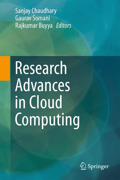 Sanjay Chaudhary, Gaurav Somani, Rajkumar Buyya - Research Advances in Cloud Computing, Inbunden