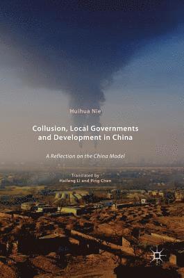 bokomslag Collusion, Local Governments and Development in China