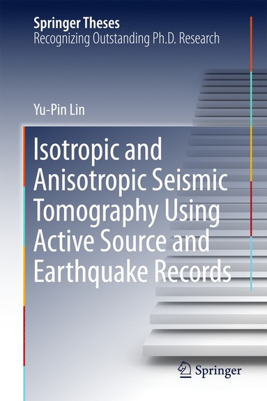 bokomslag Isotropic and Anisotropic Seismic Tomography Using Active Source and Earthquake Records