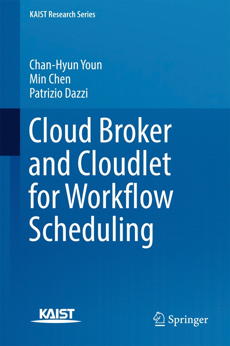 Chan-Hyun Youn, Min Chen, Patrizio Dazzi - Cloud Broker and Cloudlet for Workflow Scheduling, Inbunden