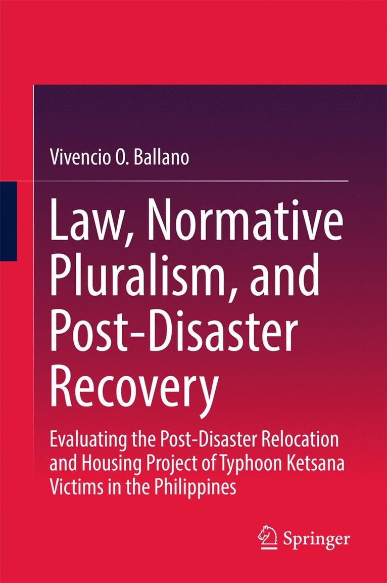 Law, Normative Pluralism, and Post-Disaster Recovery 1