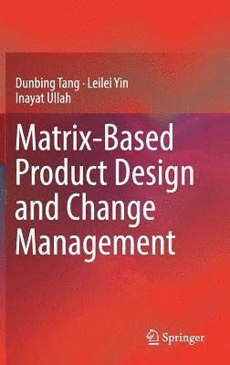 Matrix-based Product Design and Change Management 1