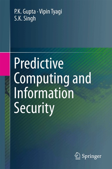 P.K. Gupta, Vipin Tyagi, S.K. Singh - Predictive Computing and Information Security, Inbunden