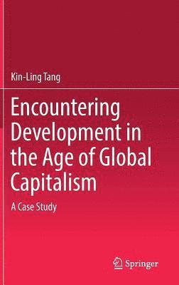 bokomslag Encountering Development in the Age of Global Capitalism