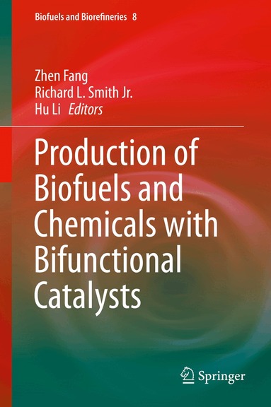 Zhen Fang, Richard L. Smith Jr., Hu Li - Production of Biofuels and Chemicals with Bifunctional Catalysts, Inbunden