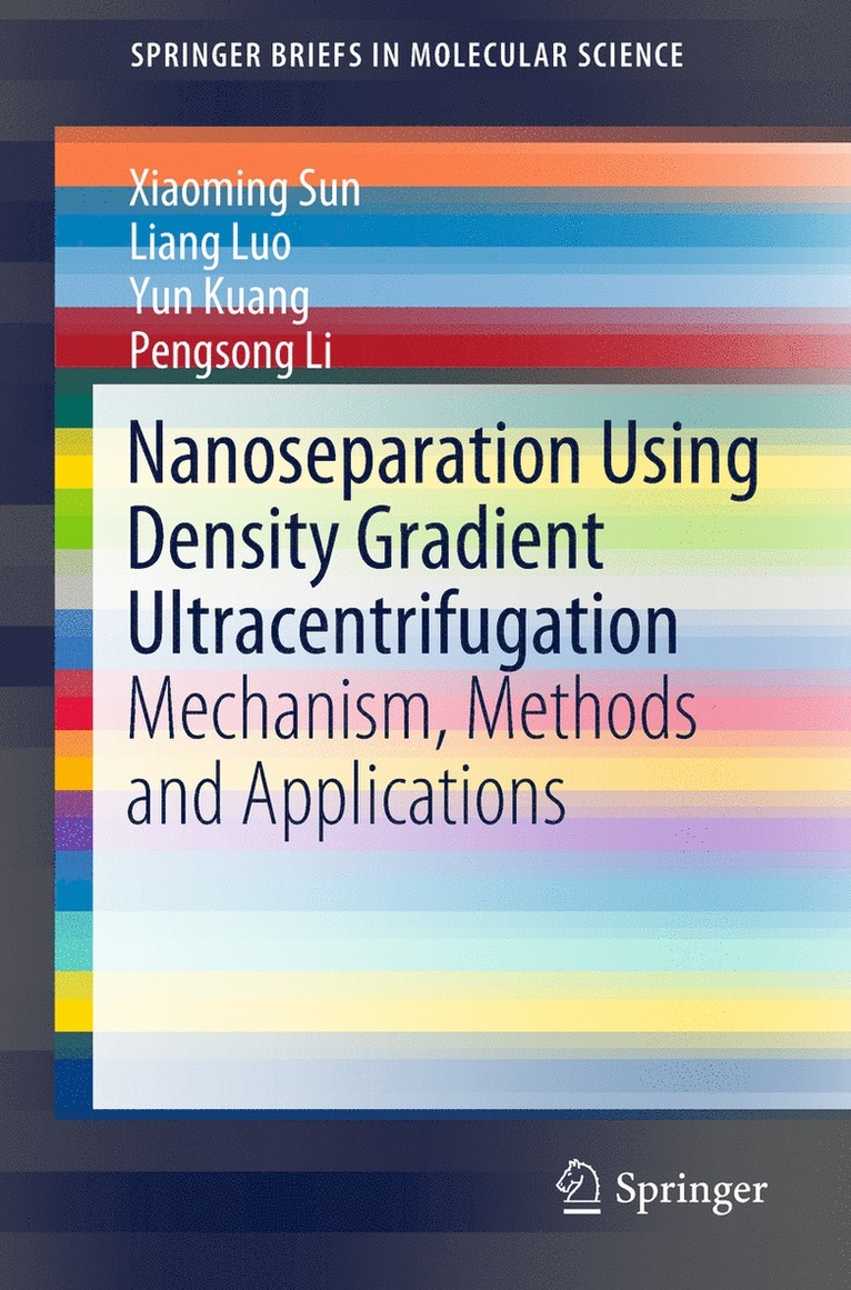 Xiaoming Sun, Liang Luo, Yun Kuang, Pengsong Li - Nanoseparation Using Density Gradient Ultracentrifugation, Häftad