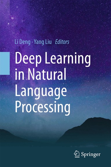 Li Deng, Yang Liu - Deep Learning in Natural Language Processing, Inbunden