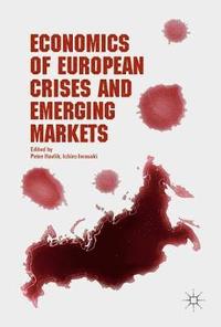 bokomslag Economics of European Crises and Emerging Markets