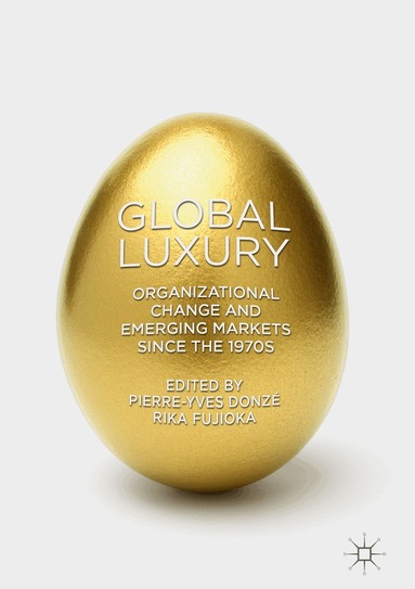 Pierre-Yves Donzé, Rika Fujioka - Global Luxury, Inbunden