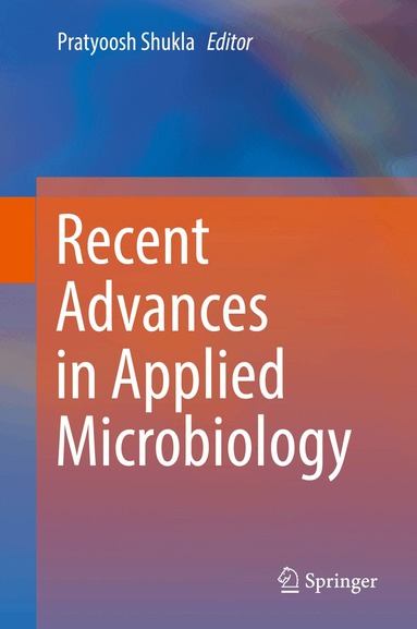 Pratyoosh Shukla - Recent advances in Applied Microbiology, Inbunden