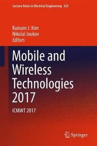 bokomslag Mobile and Wireless Technologies 2017