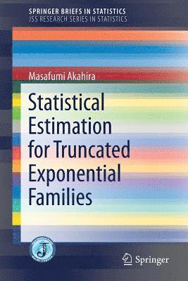 Masafumi Akahira - Statistical Estimation for Truncated Exponential Families, Häftad