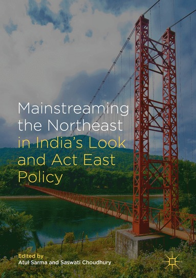 bokomslag Mainstreaming the Northeast in India's Look and Act East Policy