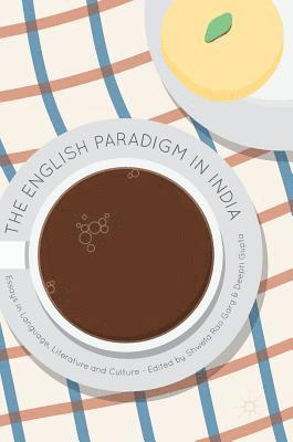 Shweta Rao Garg, Deepti Gupta - English Paradigm in India, Inbunden