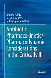 bokomslag Antibiotic Pharmacokinetic/Pharmacodynamic Considerations in the Critically Ill